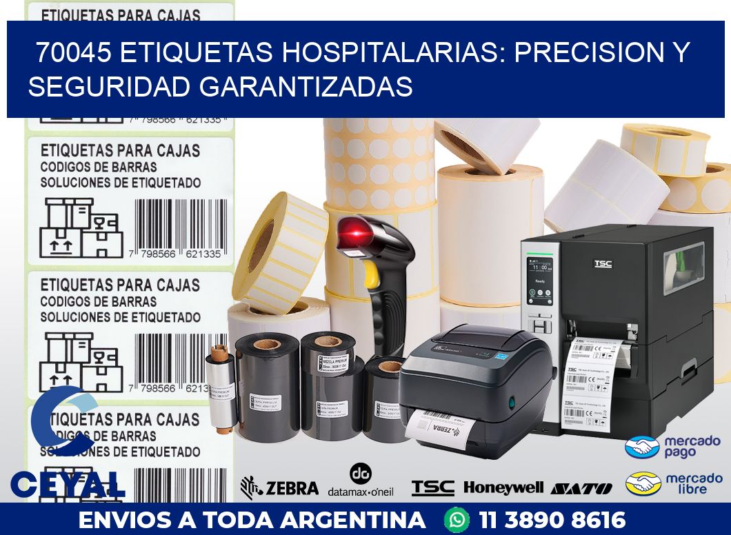 70045 ETIQUETAS HOSPITALARIAS: PRECISION Y SEGURIDAD GARANTIZADAS