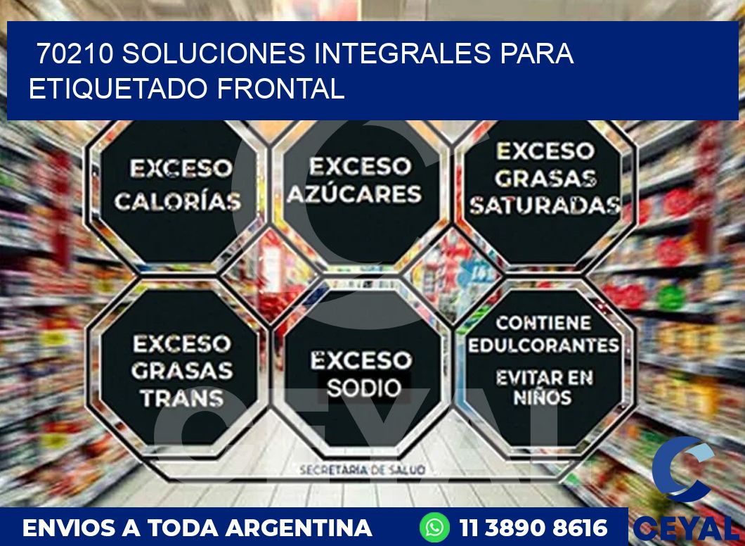 70210 SOLUCIONES INTEGRALES PARA ETIQUETADO FRONTAL