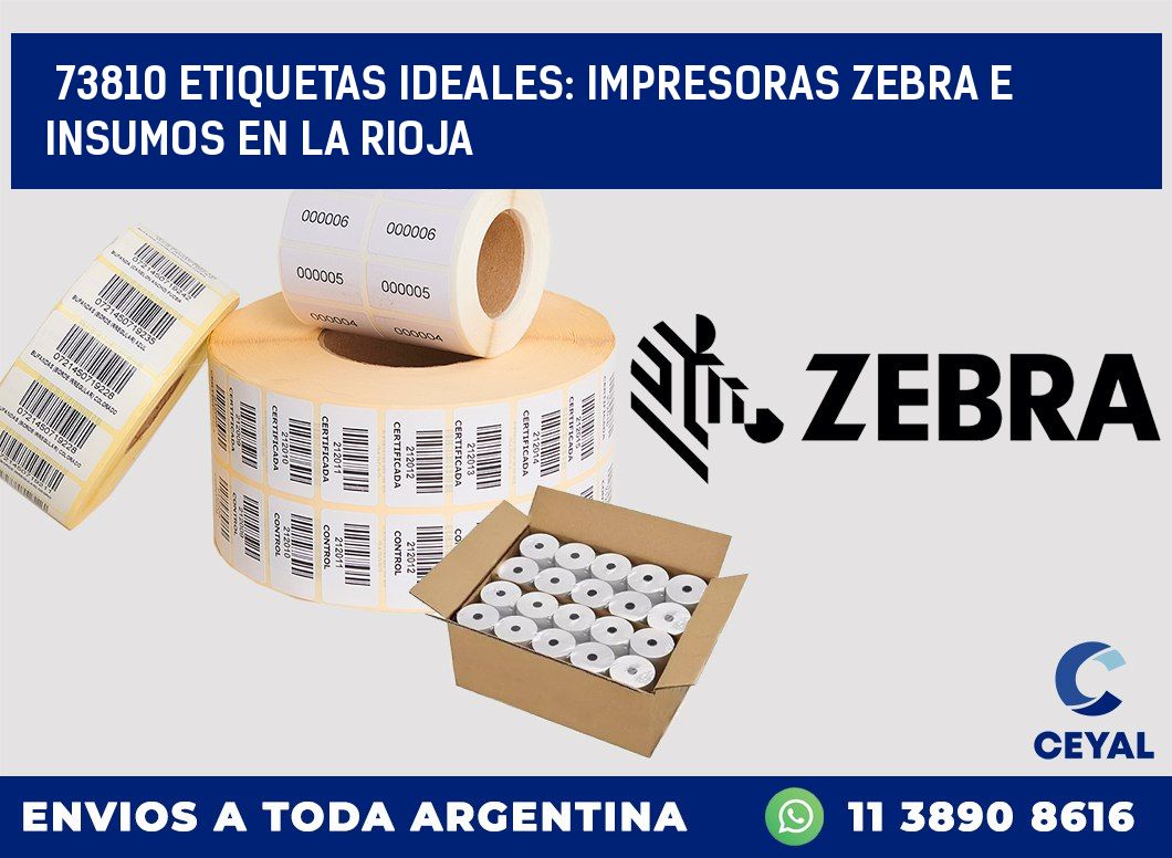 73810 ETIQUETAS IDEALES: IMPRESORAS ZEBRA E INSUMOS EN LA RIOJA