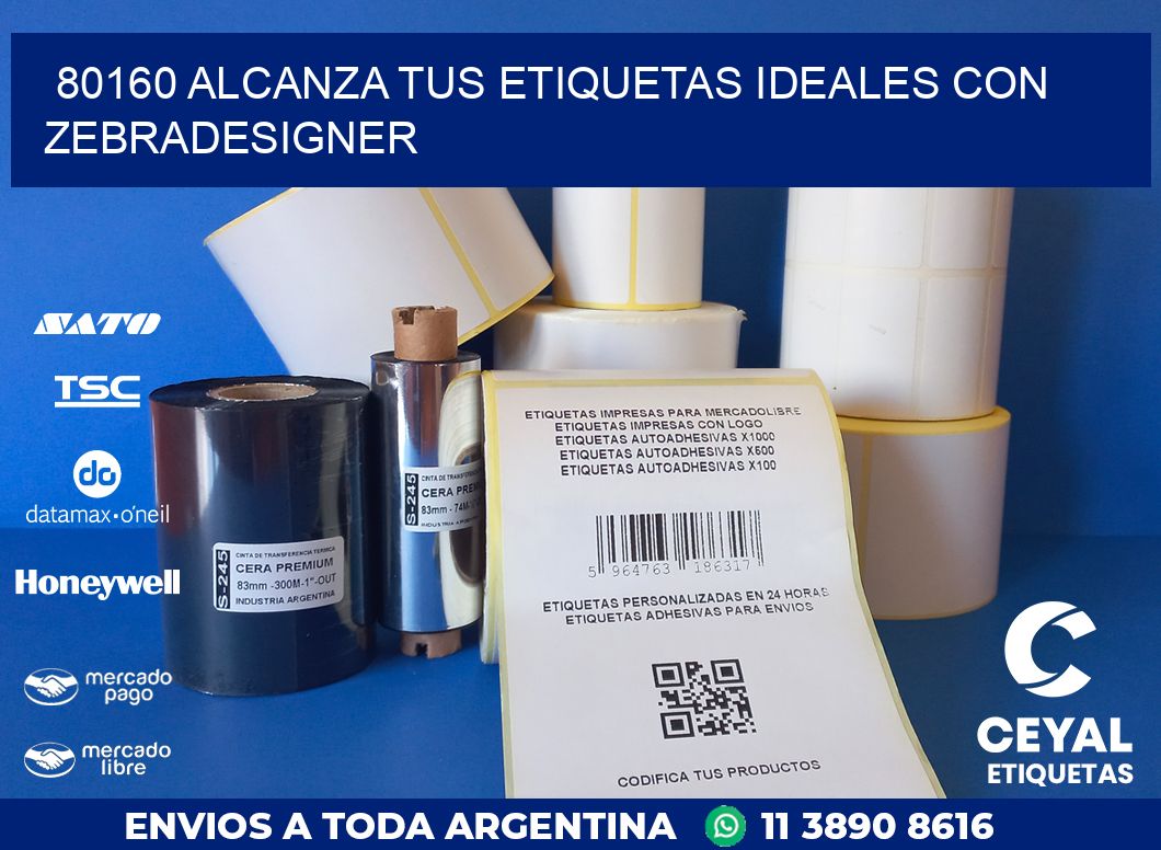 80160 ALCANZA TUS ETIQUETAS IDEALES CON ZEBRADESIGNER