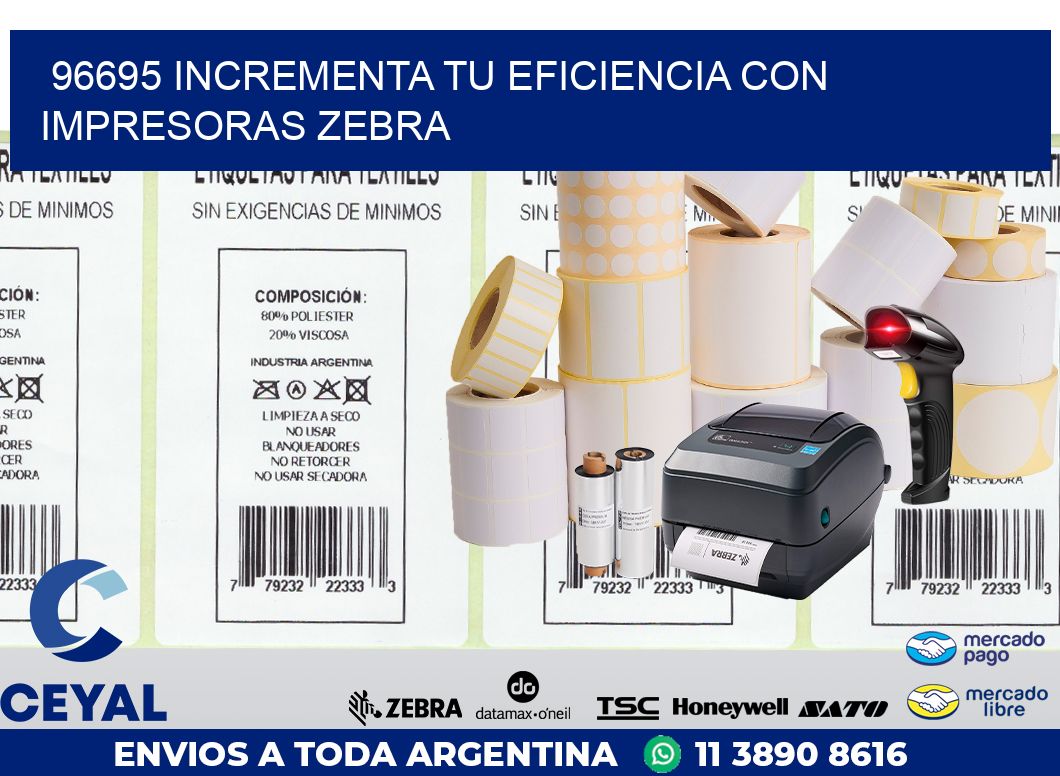 96695 INCREMENTA TU EFICIENCIA CON IMPRESORAS ZEBRA