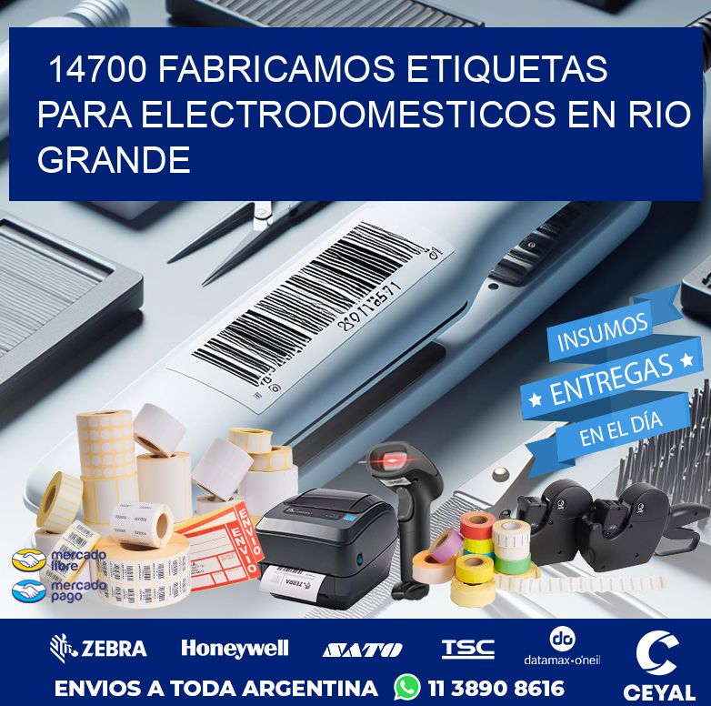 14700 FABRICAMOS ETIQUETAS PARA ELECTRODOMESTICOS EN RIO GRANDE
