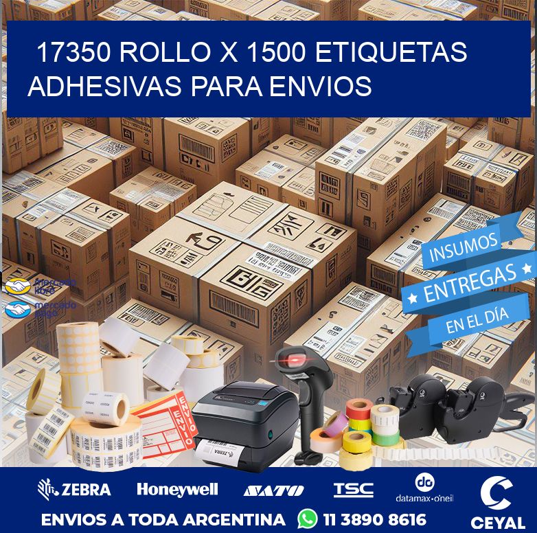 17350 ROLLO X 1500 ETIQUETAS ADHESIVAS PARA ENVIOS