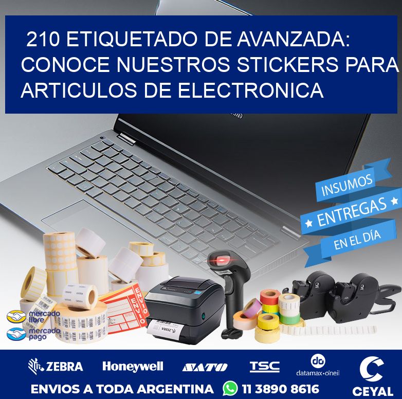 210 ETIQUETADO DE AVANZADA: CONOCE NUESTROS STICKERS PARA ARTICULOS DE ELECTRONICA
