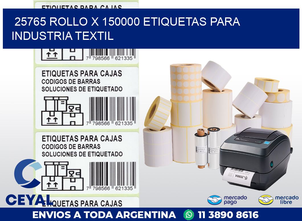 25765 ROLLO X 150000 ETIQUETAS PARA INDUSTRIA TEXTIL