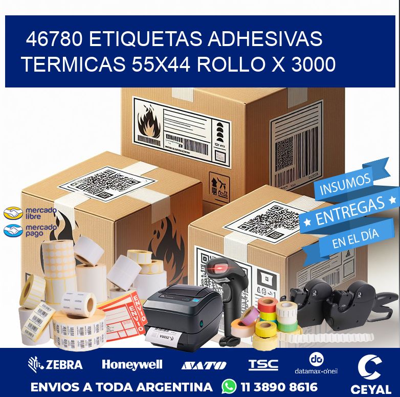 46780 ETIQUETAS ADHESIVAS TERMICAS 55X44 ROLLO X 3000