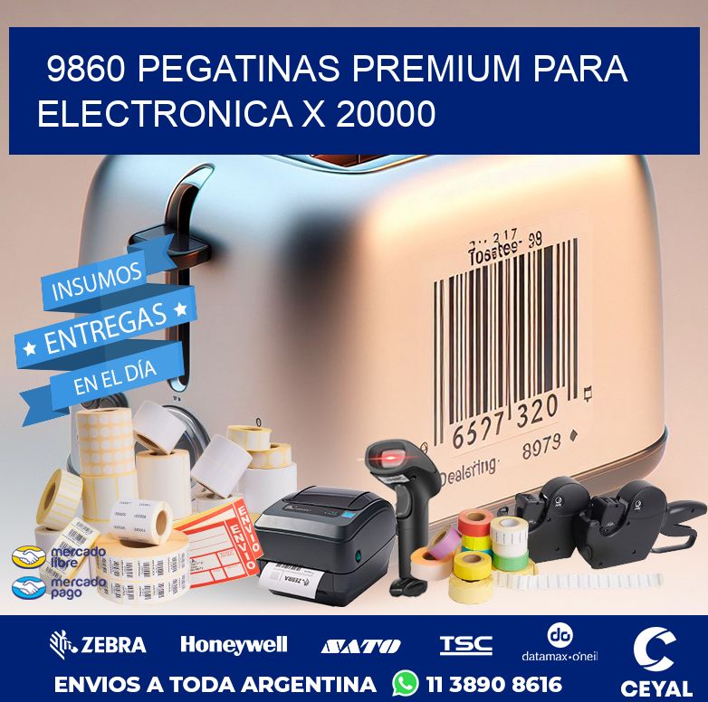 9860 PEGATINAS PREMIUM PARA ELECTRONICA X 20000