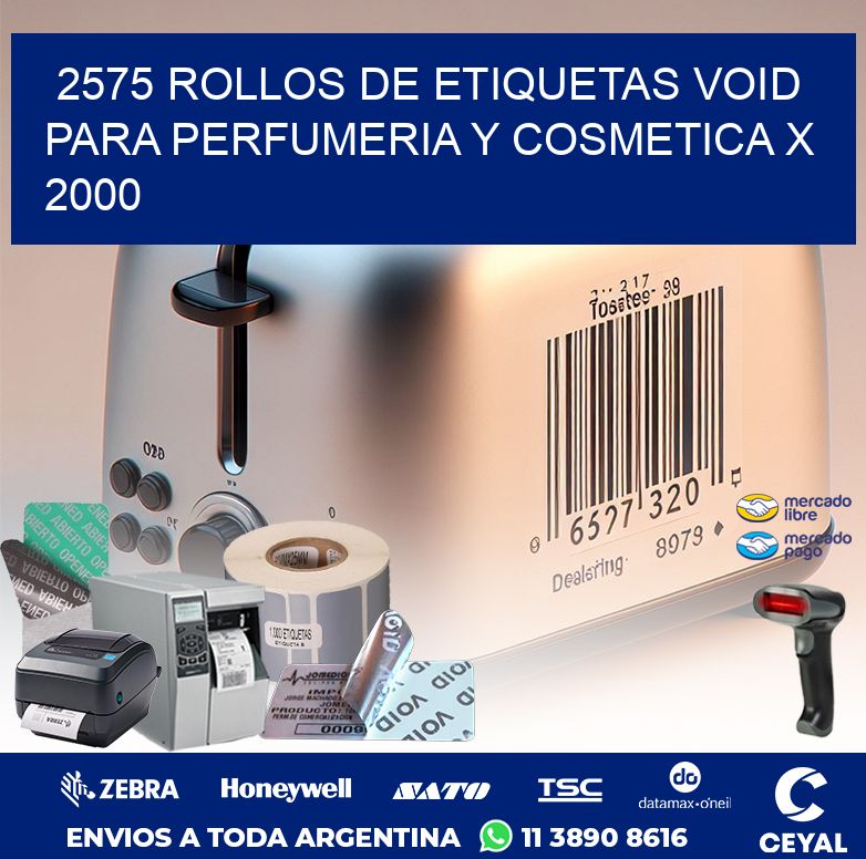 2575 ROLLOS DE ETIQUETAS VOID PARA PERFUMERIA Y COSMETICA X 2000