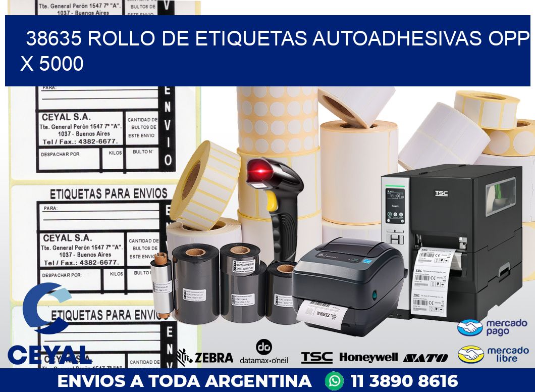 38635 ROLLO DE ETIQUETAS AUTOADHESIVAS OPP X 5000