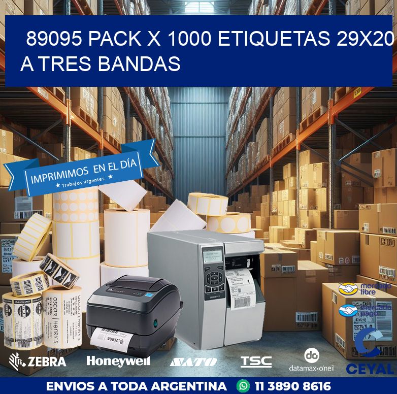 89095 PACK X 1000 ETIQUETAS 29X20 A TRES BANDAS