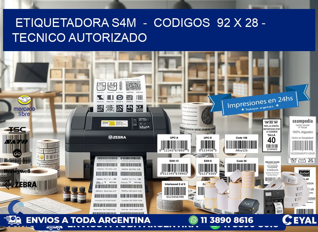 ETIQUETADORA S4M  -  CODIGOS  92 x 28 - TECNICO AUTORIZADO