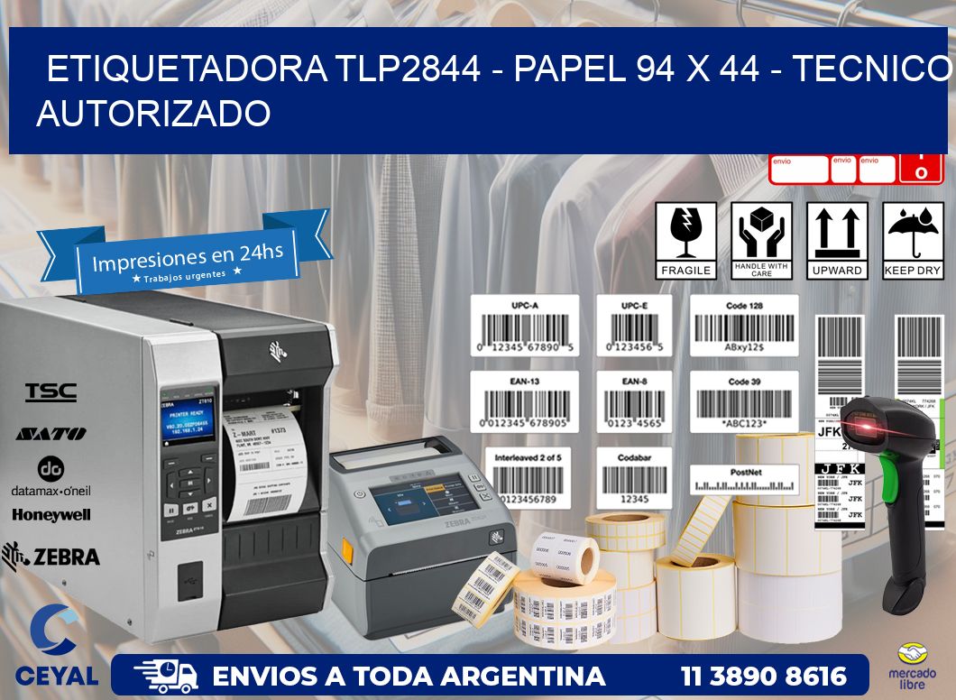 ETIQUETADORA TLP2844 - PAPEL 94 x 44 - TECNICO AUTORIZADO