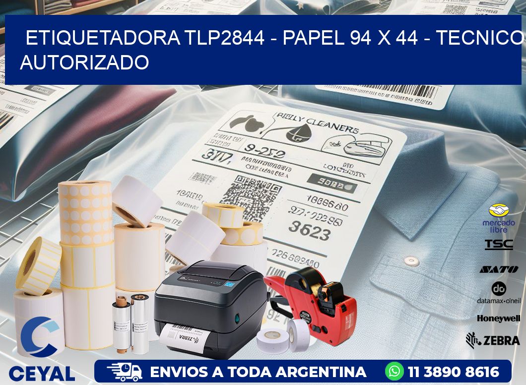 ETIQUETADORA TLP2844 - PAPEL 94 x 44 - TECNICO AUTORIZADO