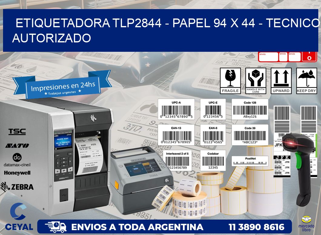 ETIQUETADORA TLP2844 – PAPEL 94 x 44 – TECNICO AUTORIZADO