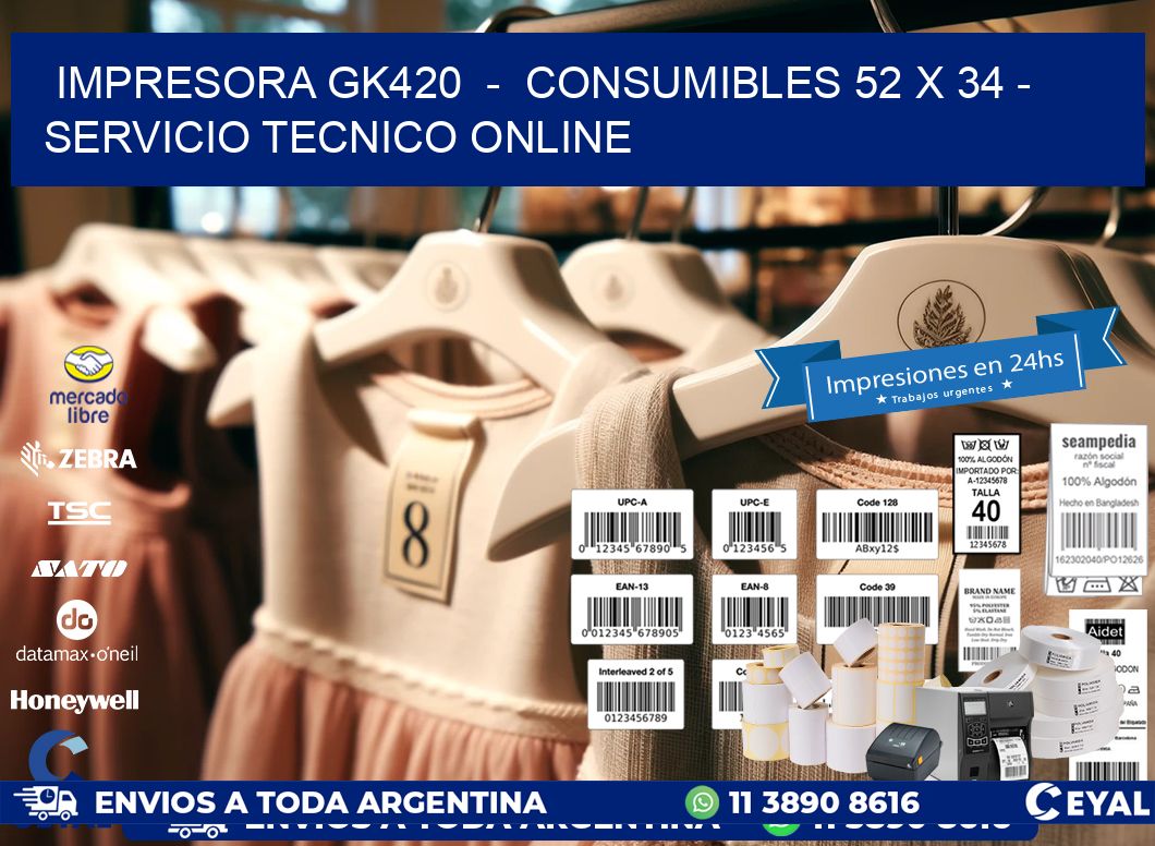 IMPRESORA GK420  –  CONSUMIBLES 52 x 34 – SERVICIO TECNICO ONLINE
