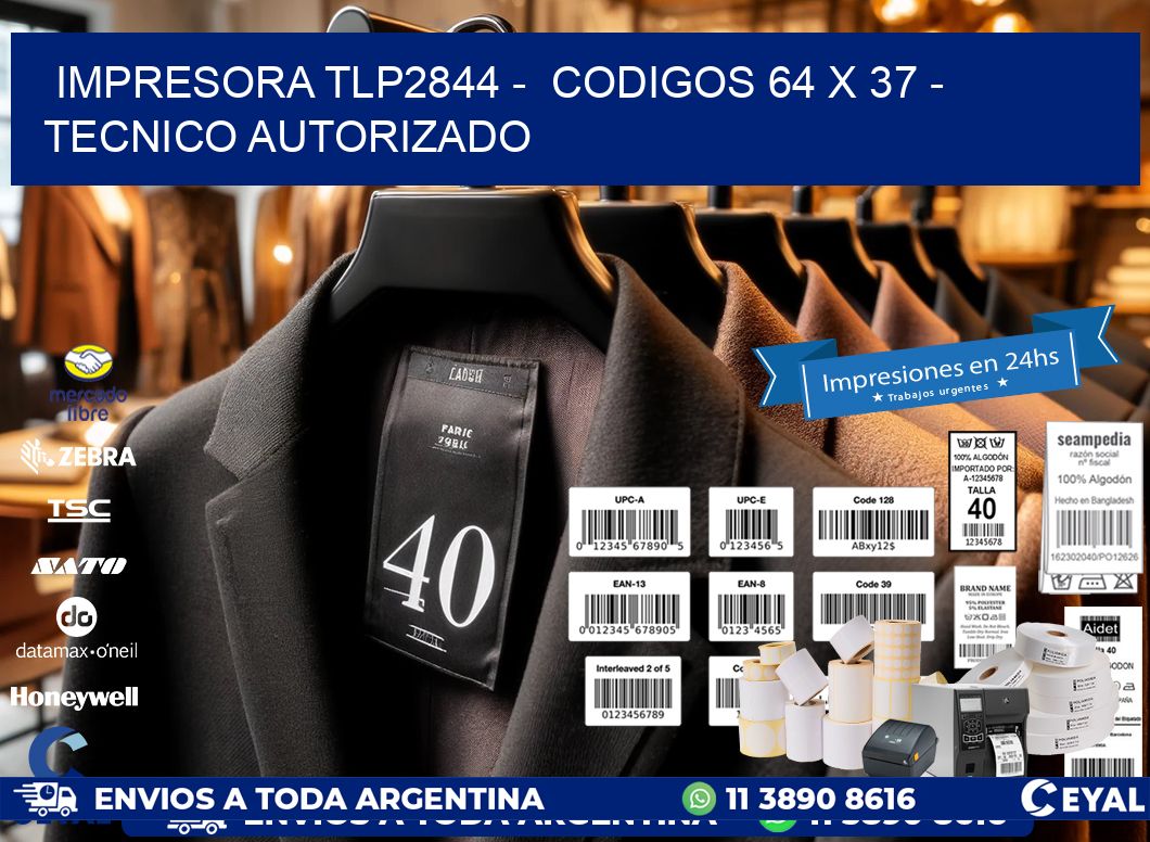 IMPRESORA TLP2844 -  CODIGOS 64 x 37 - TECNICO AUTORIZADO