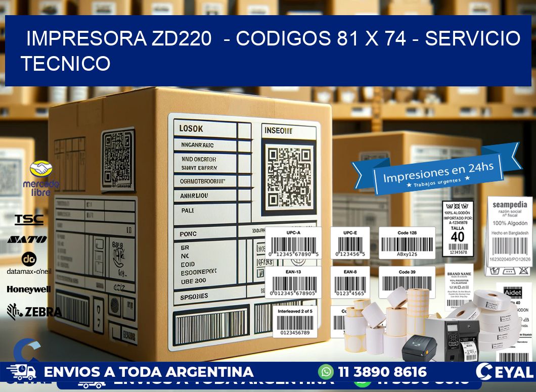 IMPRESORA ZD220  - CODIGOS 81 x 74 - SERVICIO TECNICO