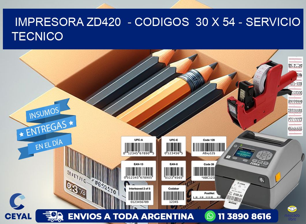 IMPRESORA ZD420  - CODIGOS  30 x 54 - SERVICIO TECNICO