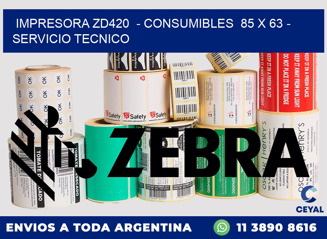 IMPRESORA ZD420  - CONSUMIBLES  85 x 63 - SERVICIO TECNICO