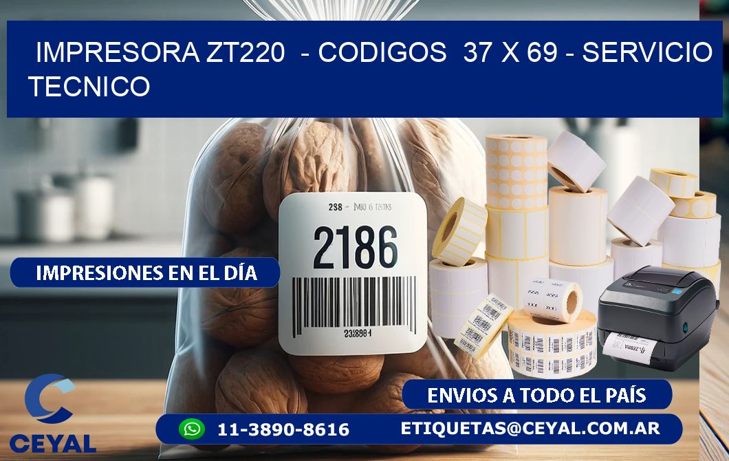 IMPRESORA ZT220  - CODIGOS  37 x 69 - SERVICIO TECNICO