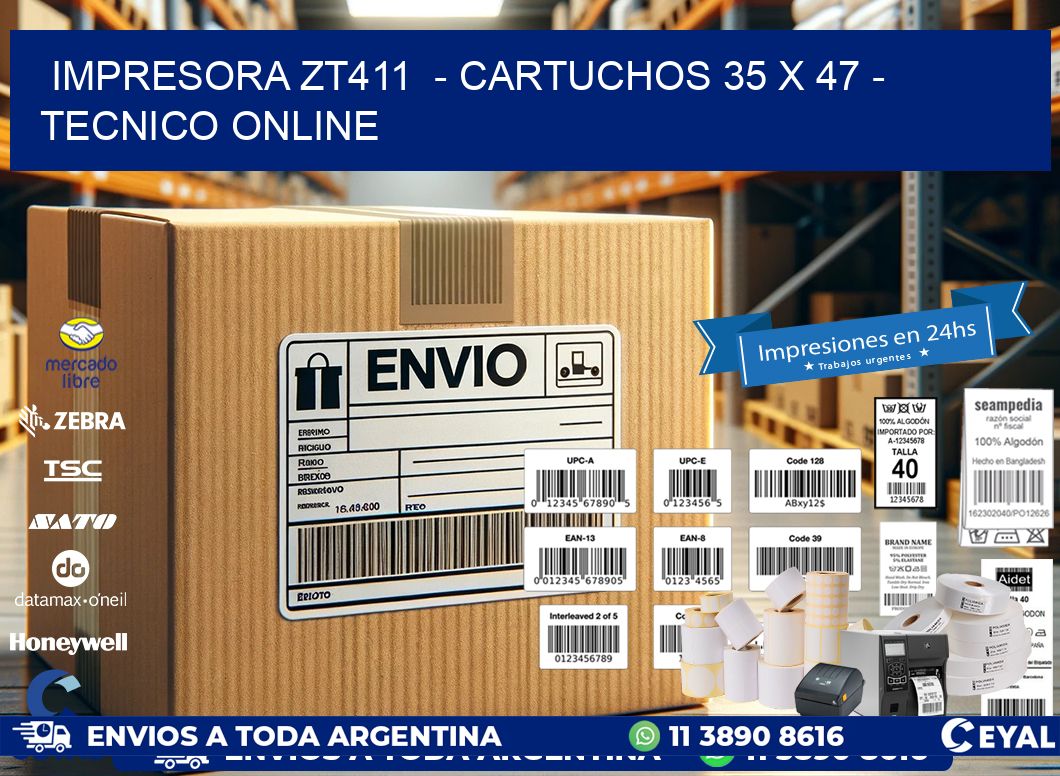 IMPRESORA ZT411  - CARTUCHOS 35 x 47 - TECNICO ONLINE