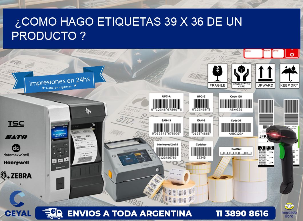 ¿como hago etiquetas 39 x 36 de un producto ?