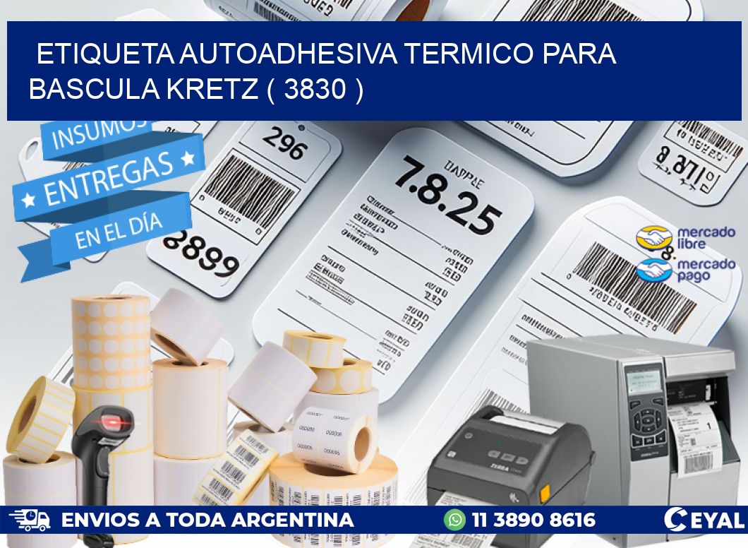 ETIQUETA AUTOADHESIVA TERMICO PARA BASCULA KRETZ ( 3830 )