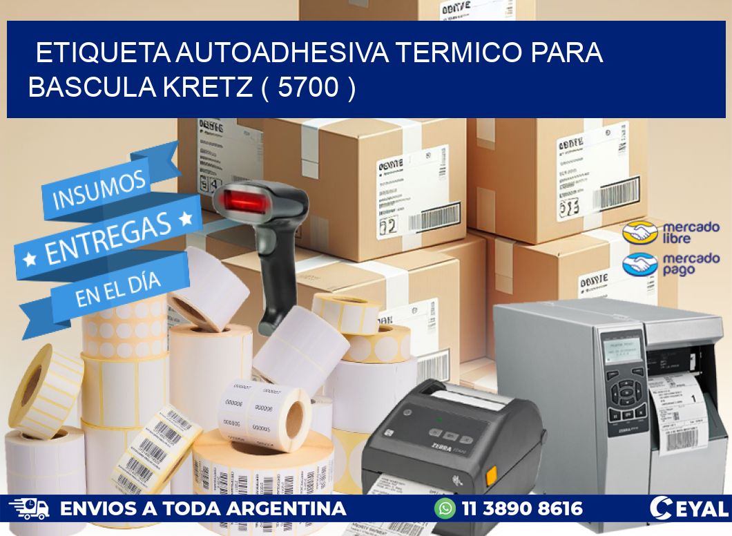 ETIQUETA AUTOADHESIVA TERMICO PARA BASCULA KRETZ ( 5700 )