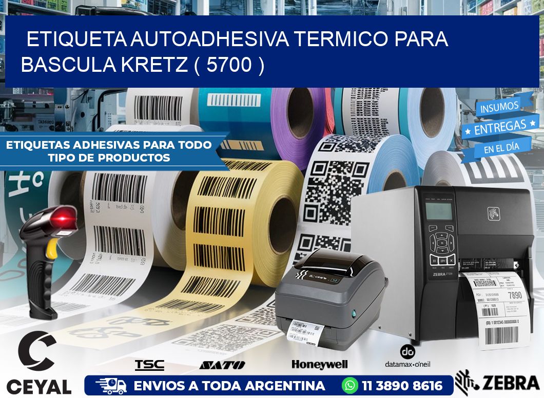 ETIQUETA AUTOADHESIVA TERMICO PARA BASCULA KRETZ ( 5700 )