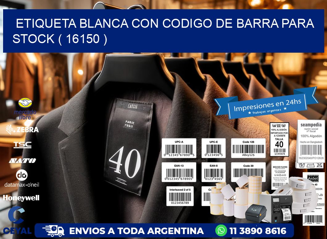 ETIQUETA BLANCA CON CODIGO DE BARRA PARA STOCK ( 16150 )