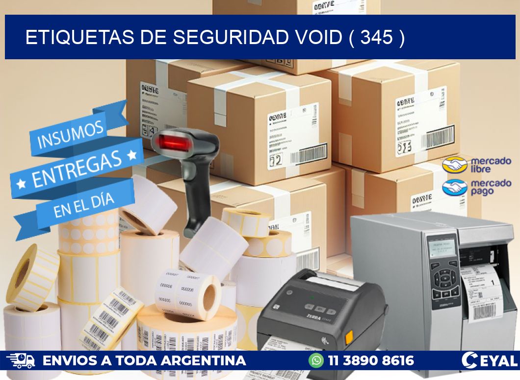 ETIQUETAS DE SEGURIDAD VOID ( 345 )