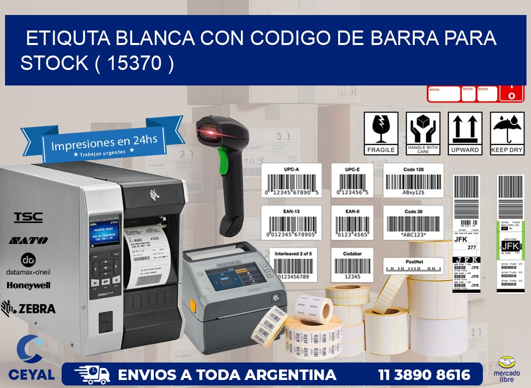 ETIQUTA BLANCA CON CODIGO DE BARRA PARA STOCK ( 15370 )