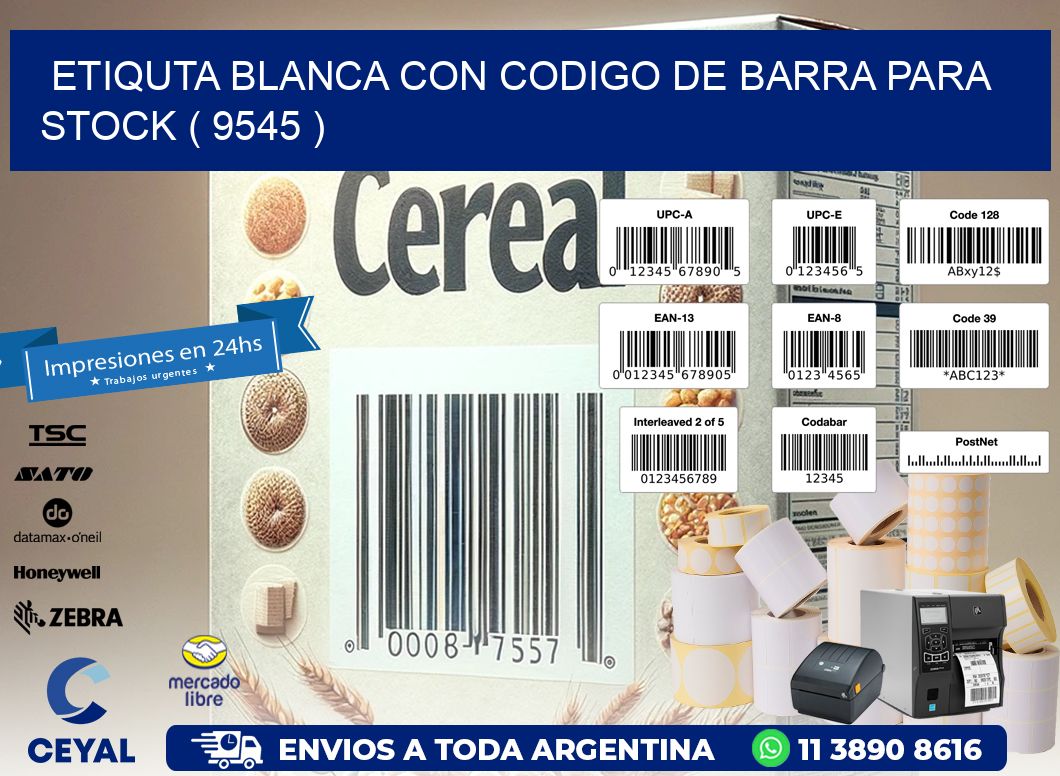 ETIQUTA BLANCA CON CODIGO DE BARRA PARA STOCK ( 9545 )