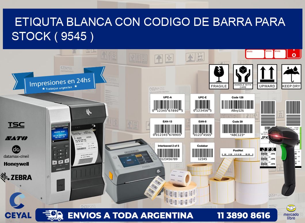 ETIQUTA BLANCA CON CODIGO DE BARRA PARA STOCK ( 9545 )