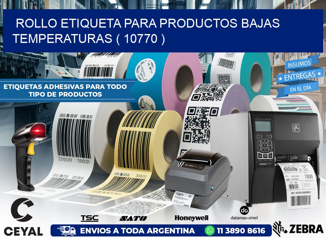 ROLLO ETIQUETA PARA PRODUCTOS BAJAS TEMPERATURAS ( 10770 )