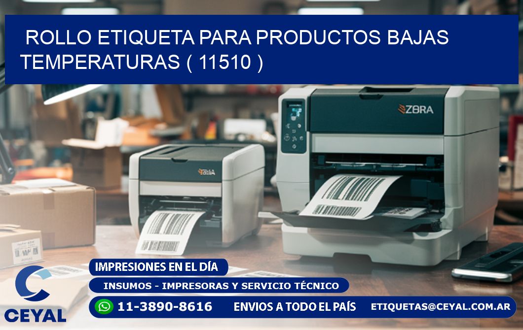 ROLLO ETIQUETA PARA PRODUCTOS BAJAS TEMPERATURAS ( 11510 )