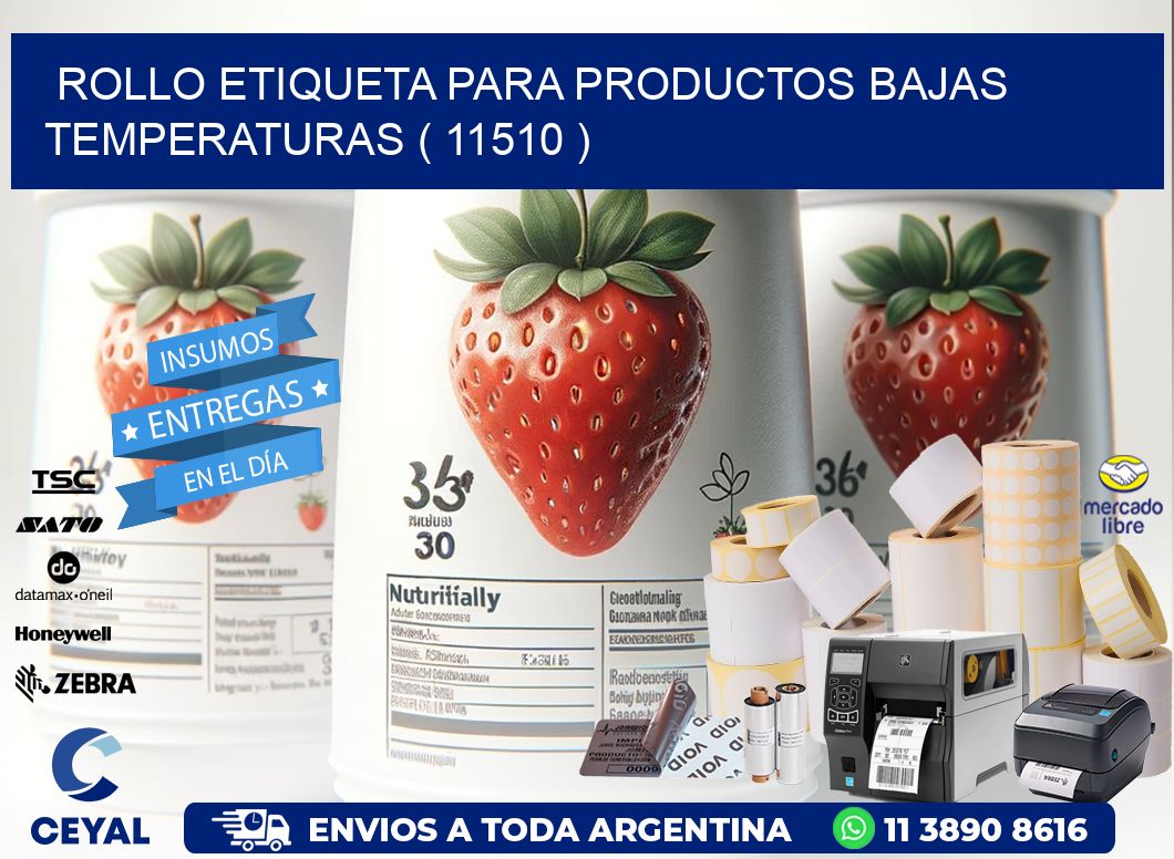 ROLLO ETIQUETA PARA PRODUCTOS BAJAS TEMPERATURAS ( 11510 )