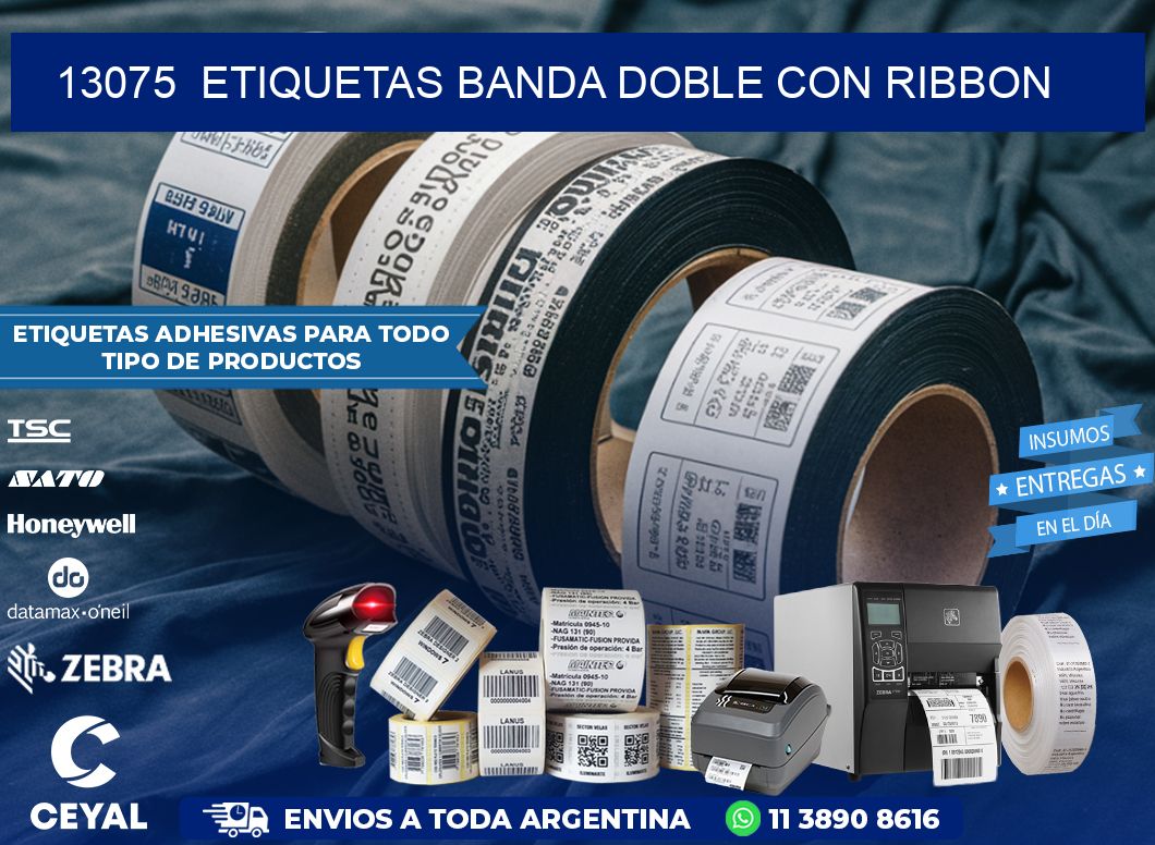 13075  ETIQUETAS BANDA DOBLE CON RIBBON