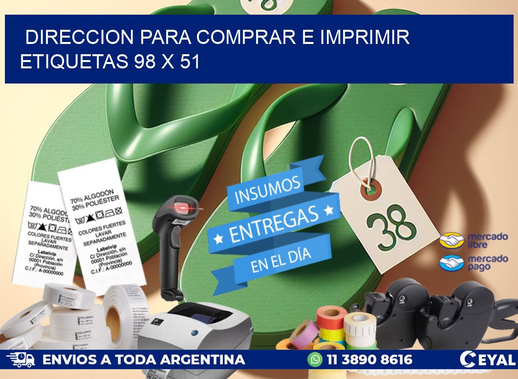 DIRECCION PARA COMPRAR E IMPRIMIR ETIQUETAS 98 x 51