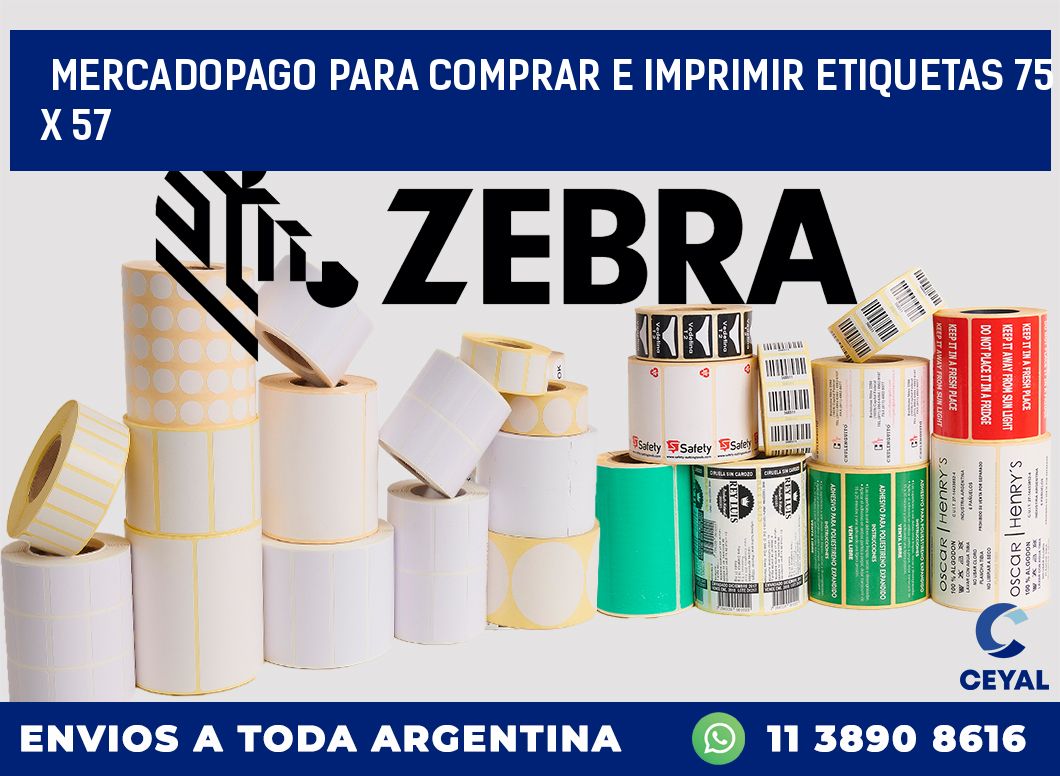 MERCADOPAGO PARA COMPRAR E IMPRIMIR ETIQUETAS 75 x 57