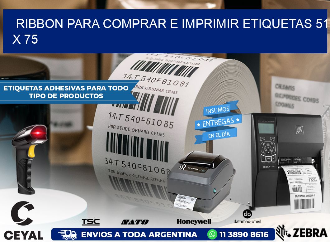 RIBBON PARA COMPRAR E IMPRIMIR ETIQUETAS 51 x 75