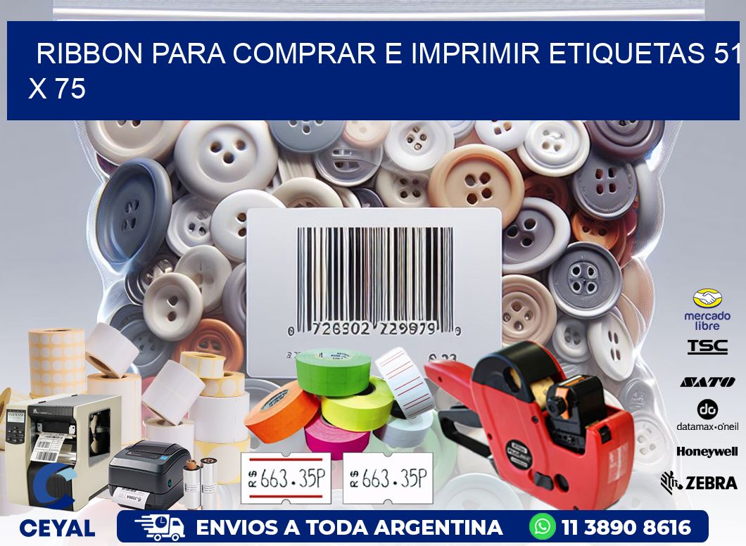 RIBBON PARA COMPRAR E IMPRIMIR ETIQUETAS 51 x 75