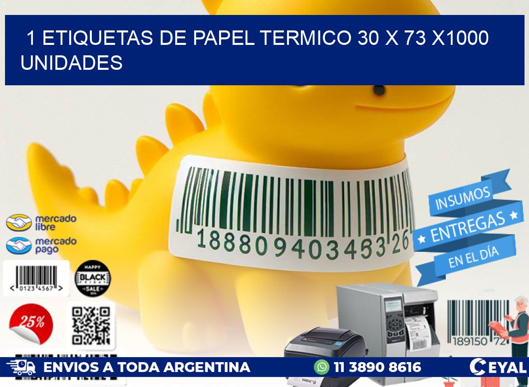 1 ETIQUETAS DE PAPEL TERMICO 30 x 73 X1000 UNIDADES