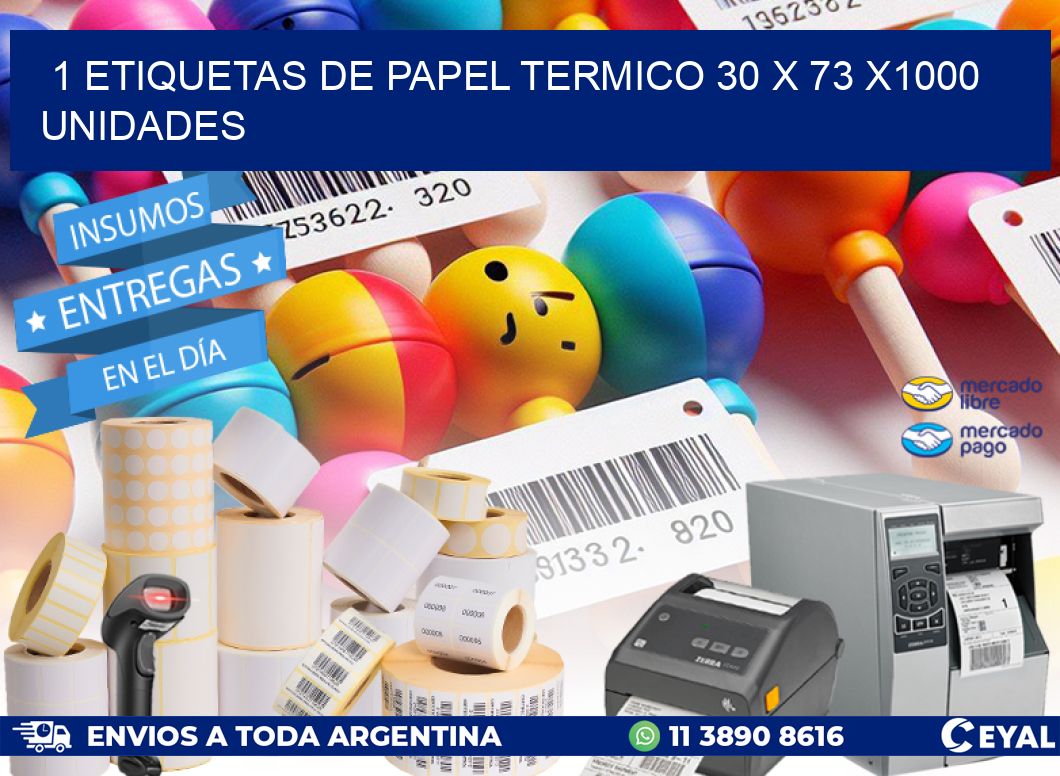 1 ETIQUETAS DE PAPEL TERMICO 30 x 73 X1000 UNIDADES