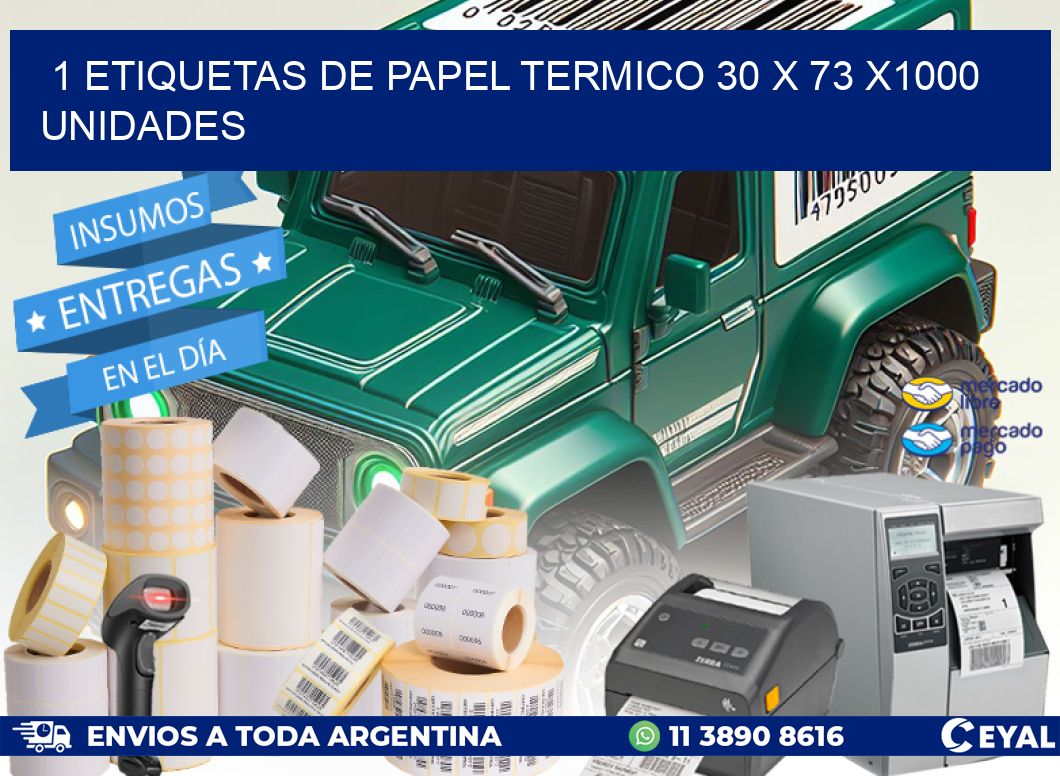 1 ETIQUETAS DE PAPEL TERMICO 30 x 73 X1000 UNIDADES