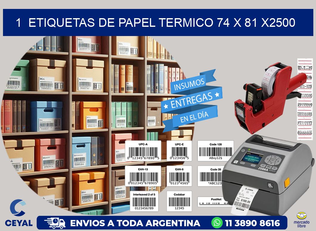 1  ETIQUETAS DE PAPEL TERMICO 74 x 81 X2500