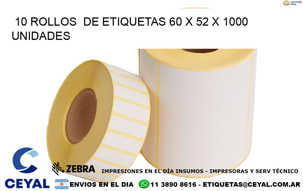 10 ROLLOS  DE ETIQUETAS 60 x 52 X 1000 UNIDADES