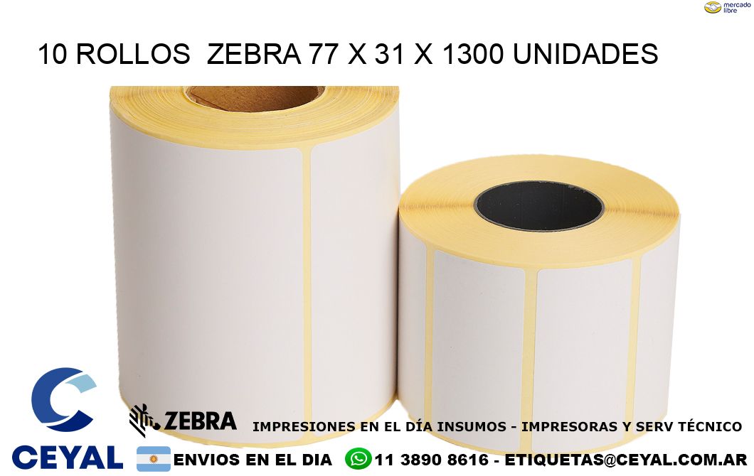 10 ROLLOS  ZEBRA 77 x 31 X 1300 UNIDADES