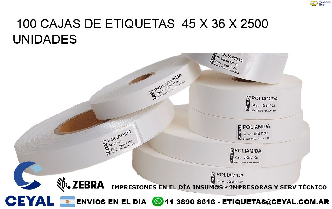 100 CAJAS DE ETIQUETAS  45 x 36 X 2500 UNIDADES