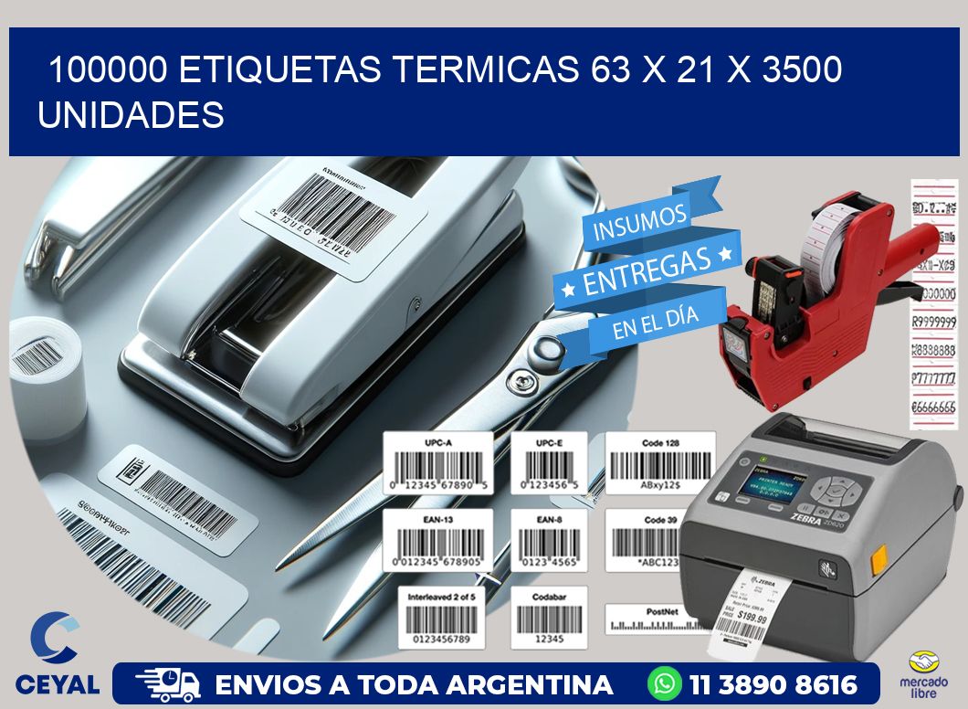 100000 ETIQUETAS TERMICAS 63 x 21 X 3500 UNIDADES